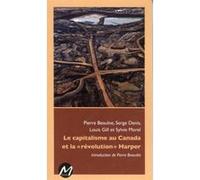 Le Capitalisme Au Canada Et La Revolution Harper Collectif (Auteur)