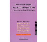 Le Capitalisme Cognitif La Nouvelle Grande Transformation - Yann Moulier Boutang - Amsterdam Eds - broché - Etude