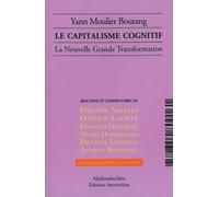 Le Capitalisme Cognitif La Nouvelle Grande Transformation - Yann Moulier Boutang - Amsterdam Eds - broché - Etude