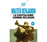 Le Capitalisme comme religion Walter Benjamin (Auteur), Baptiste Mylondo (Préface), Frédéric Joly (Traduction)