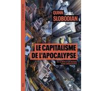 Le Capitalisme De L'apocalypse - Ou Le Rêve D'un Monde Sans Démocratie