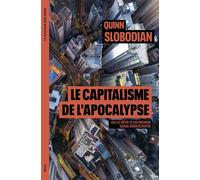 Le Capitalisme de l apocalypse Ou le rêve dun monde sans démocratie - Quinn Slobodian - Seuil - broché - Essai