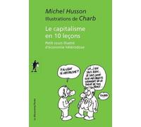 Le Capitalisme En 10 Leçons - Petit Cours Illustré D'économie Hétérodoxe
