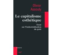 Le capitalisme esthetique - Olivier Assouly - Cerf - broché - Essai