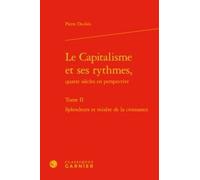 Le capitalisme et ses rythmes, quatre siècles en perspective: Tome 2, Splendeurs et misères de la croissance