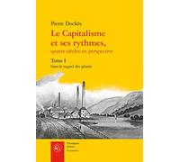 Le Capitalisme et ses rythmes,: Sous le regard des géants (Tome I)