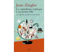 Le Capitalisme expliqué à ma petite-fille: (en espérant qu'elle en verra la fin)