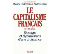 Le Capitalisme français (XIXe-XXe siècle) - Blocages et dynamismes d'une croissance - Patrick Fridenson - Fayard - Livre
