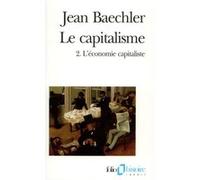 Jean Baechler – Le Capitalisme – Tome 2 : L'économie capitaliste