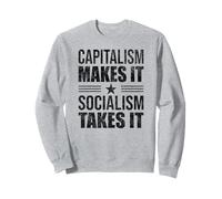 Le capitalisme Le Rend socialiste Prend des t-Shirts Amusants Anti-Pro Sweatshirt