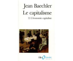 Le Capitalisme L'économie capitaliste - Jean Baechler - Gallimard - Poche - Livre