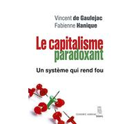 Le Capitalisme paradoxant: Un système qui rend fou
