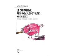 Le Capitalisme, Responsable De Toutes Nos Crises