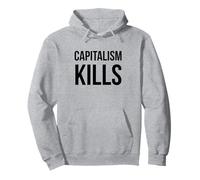 Le capitalisme Tue - Anti-capitaliste - Socialiste démocratique Sweat à Capuche
