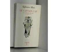 Le captain Cap: Ses aventures, ses idées, ses breuvages