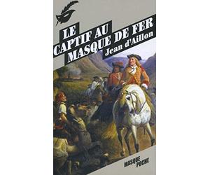 Le captif au masque de fer de Jean d'Aillon ( 8 mai 2013 )