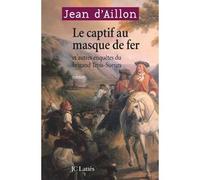 Le captif au masque de fer Et autres enquêtes du brigand Trois-Sueurs - Jean D'Aillon - Lattes - broché - Roman