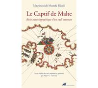Le Captif de Malte - Récit autobiographique d'un cadi ottoma Récit autobiographique d'un cadi ottoman - Mustafa Macuncizade - Anacharsis - broché - Autobiographie