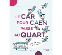 Le car pour Caen passe au quart - Raymond Devos - Bernard Friot - Le Cherche-Midi - broché - Document jeunesse dès 9 ans