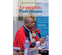 Le carabin, l'oncologue Récit - Jean Bernard Nkoua-Mbon - L'harmattan - broché - Scolaire / Universitaire