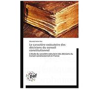 Le Caractère Exécutoire Des Décisions Du Conseil Constitutionnel