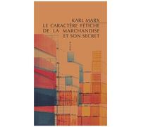Le caractère fétiche de la marchandise et son secret – Allia