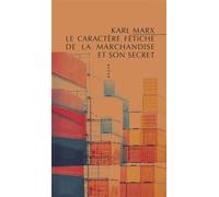 Le Caractère fétiche de la marchandise et son secret - Karl Marx - Allia - Livre
