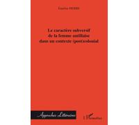 Le caractère subversif de la femme antillaise dans un contexte (post)colonial – L'Harmattan