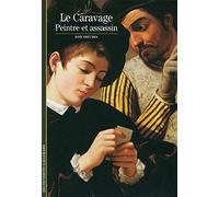 Le Caravage : Peintre et assassin