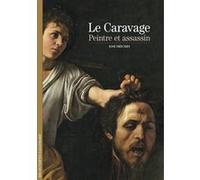 José Frèches – Le Caravage, peintre et assassin – Gallimard
