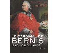 Le cardinal de Bernis: Le pouvoir de l'amitié