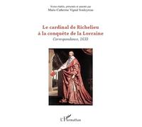 Le cardinal de Richelieu à la conquête de la Lorraine: Correspondance, 1633