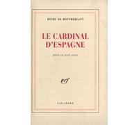 Le cardinal d'Espagne - Pièce en trois actes - Henry De Montherlant - Gallimard - Livre