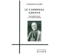 Le Cardinal Grente - Des Maisons Closes À L'académie Française