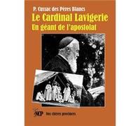 Le Cardinal Lavigerie. Un géant de l’apostolat Jules Cussac (Auteur)