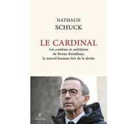 Le Cardinal - Les combats et ambitions de Bruno Retailleau, le nouvel homme fort de la droite