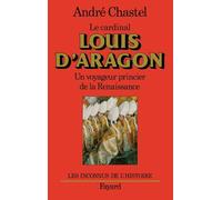 Le Cardinal Louis d'Aragon, un voyageur princier de la Renaissance