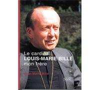 Le cardinal Louis-Marie Billé mon frère