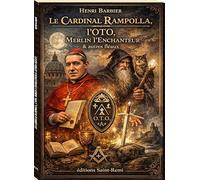 Le Cardinal Rampolla, l’OTO, Merlin l’Enchanteur et autres fléaux