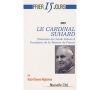 Le Cardinal Suhard - Précurseur Du Concile Vatican Ii Fondateur De La Mission De France