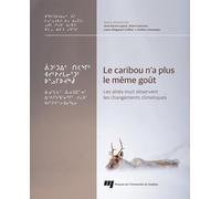 Le caribou n'a plus le même goût: Les aînés Inuit observent les changements climatiques