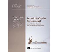 Le caribou n'a plus le même goût: Les aînés Inuit observent les changements climatiques