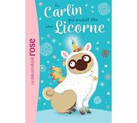 Le carlin qui voulait être... 01 - Une licorne