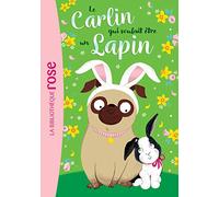 Le carlin qui voulait être... 03 - Un lapin