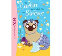 Le carlin qui voulait être... 04 - Une sirène