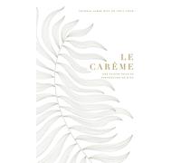 Le Carme: Une Saison Pour Se Rapprocher De Dieu: A Love God Greatly French Bible Study Journal