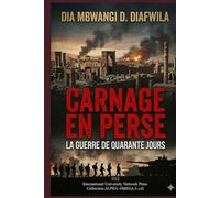 LE CARNAGE EN PERSE LA GUERRE DE QUARANTE JOURS