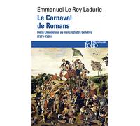 E. Le Roy Ladurie – Le Carnaval de Romans – De la Chandeleur au mercredi des Cendres (1579-1580)