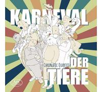 Braak / Chronatic Quartet – Karneval der Tiere – CD