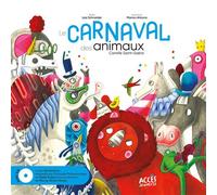 Le Carnaval des animaux Un livre-CD grand format pour petits et grands pour découvrir ou redécouvrir le chef d’œuvre musical de Camille Saint-Saëns - Léa Schneider - Acces Editions - cartonné - Compti